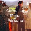Cómo ser Mejor Persona portada