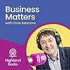 Highland Radio Business Matters