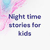 Night time stories for kids