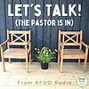 Let's Talk! The Pastor Is In - from KFUO Radio