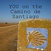 YOU on the Camino de Santiago