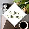 Enjoy! Nihongo