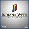 Indiana Week in Review