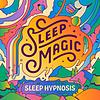 Sleep Magic: Sleep Hypnosis & Meditation for Sleep Podcast cover