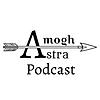Amogh Astra Podcast