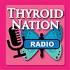 Thyroid Nation Radio