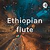 Ethiopian flute