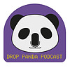 Drop Panda Podcast