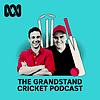 The Grandstand Cricket Podcast