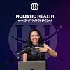 Holistic Health with Shivangi Desai