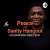 The Peace and Sanity Hangout With Samson Adeyemi cover