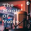 The Magic Of Voice.