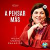 A Pensar Más con Rosa María Palacios