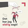 Det har jeg aldrig sagt!