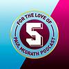 For The Love of Paul McGrath: An Aston Villa Podcast cover
