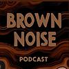 Brown Noise