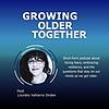 Growing Older Together | Facing Fears. Embracing Resilience. cover