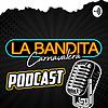 LA BANDITA CARNAVALERA PODCAST copertă