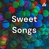 Sweet Songs