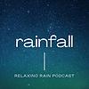 Rainfall: Relaxing Rain Podcast