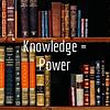 Knowledge = Power