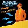 "The Black Man Talking Emotions Podcast" Starring Dom L'Amour portada