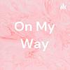 On My Way
