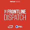 The FRONTLINE Dispatch