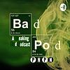 The Bad Pod: A Breaking Bad Podcast