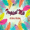 Tropical Mix Fusa