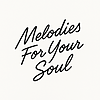Melodies For Your Soul