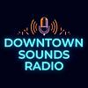 Downtown Sounds Radio