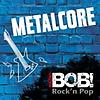 RADIO BOB! Metalcore