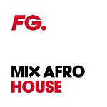 FG MIX AFRO HOUSE