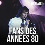 NOSTALGIE FANS DES ANNEES 80