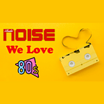 Radio Noise We Love 80s