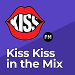 Kiss Kiss in the Mix Radio