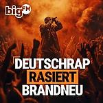 bigFM - Deutschrap rasiert brandeu