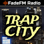 Trap City Radio - FadeFM
