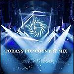 Todays Pop County Mix