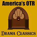 America's OTR - Drama Classics