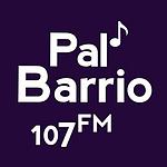 Pal Barrio 107 FM