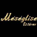 Méséglise Estéreo
