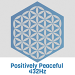 Positively Peaceful 432Hz