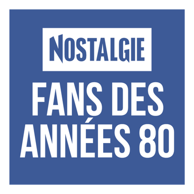 NOSTALGIE FANS DES ANNEES 80