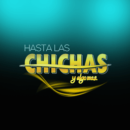 Hasta las chichas y algo mas