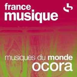 France Musique Musiques du monde Ocora