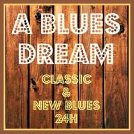 A BLUES DREAM - Classic & New Blues 24H